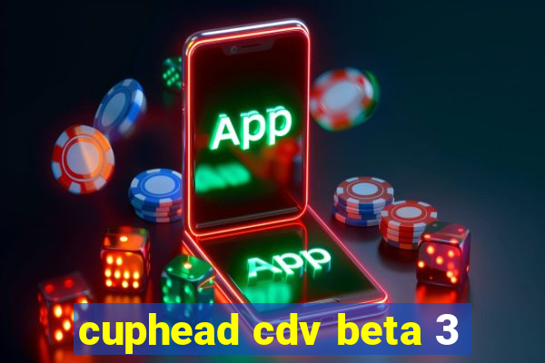 cuphead cdv beta 3